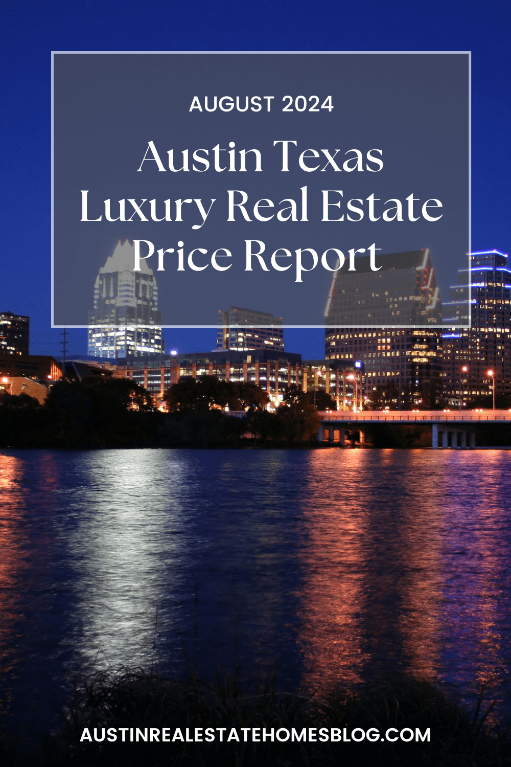 august 2024 austin luxury real estate price report